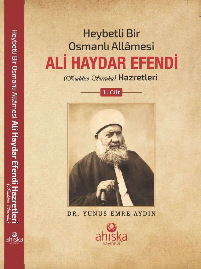 Heybetli Bir Osmanlı Allâmesi: Ali Haydar Efendi (k.s.) Hazretleri — 1. Cilt