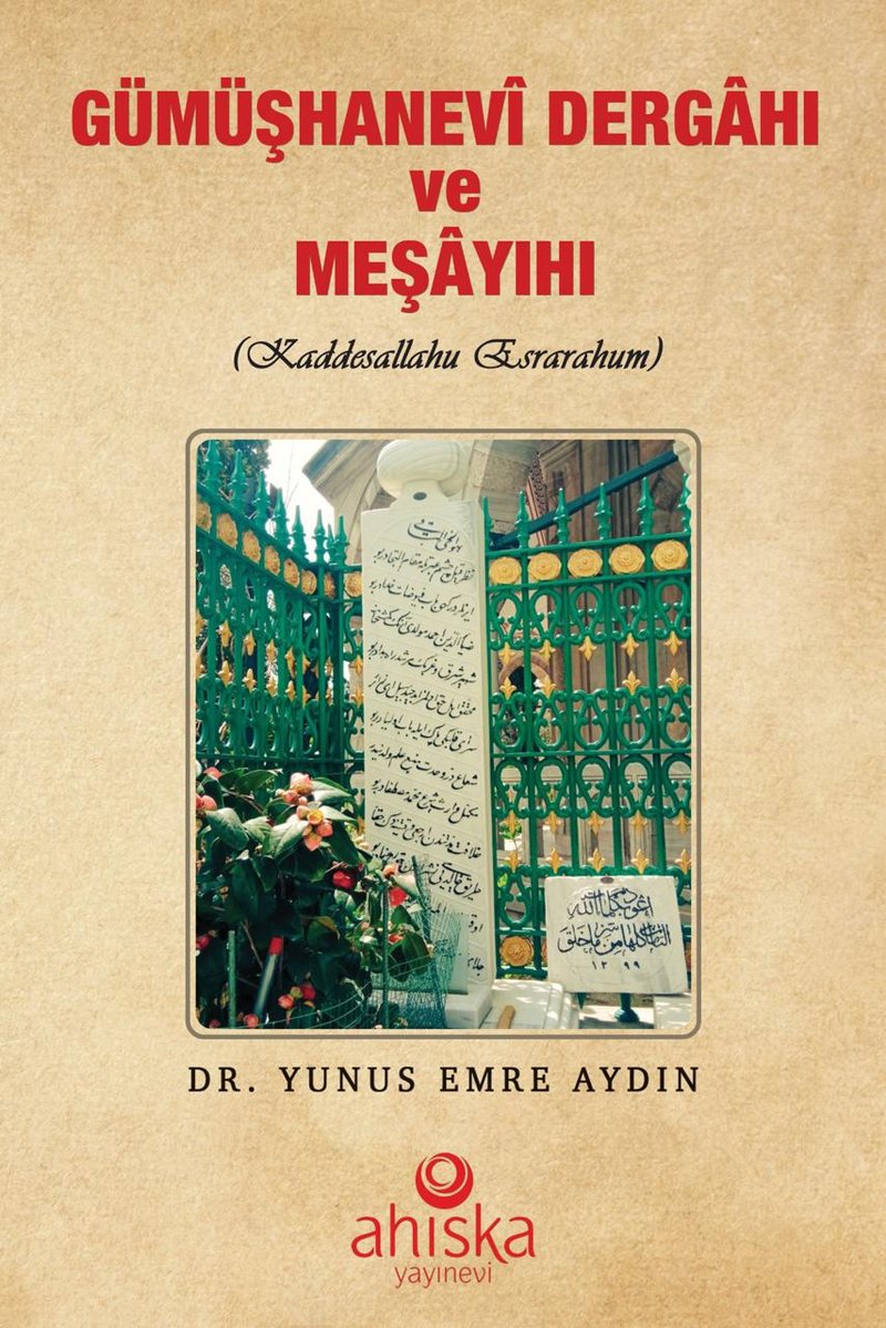 Gümüşhânevî Dergâhı ve Meşâyıhı