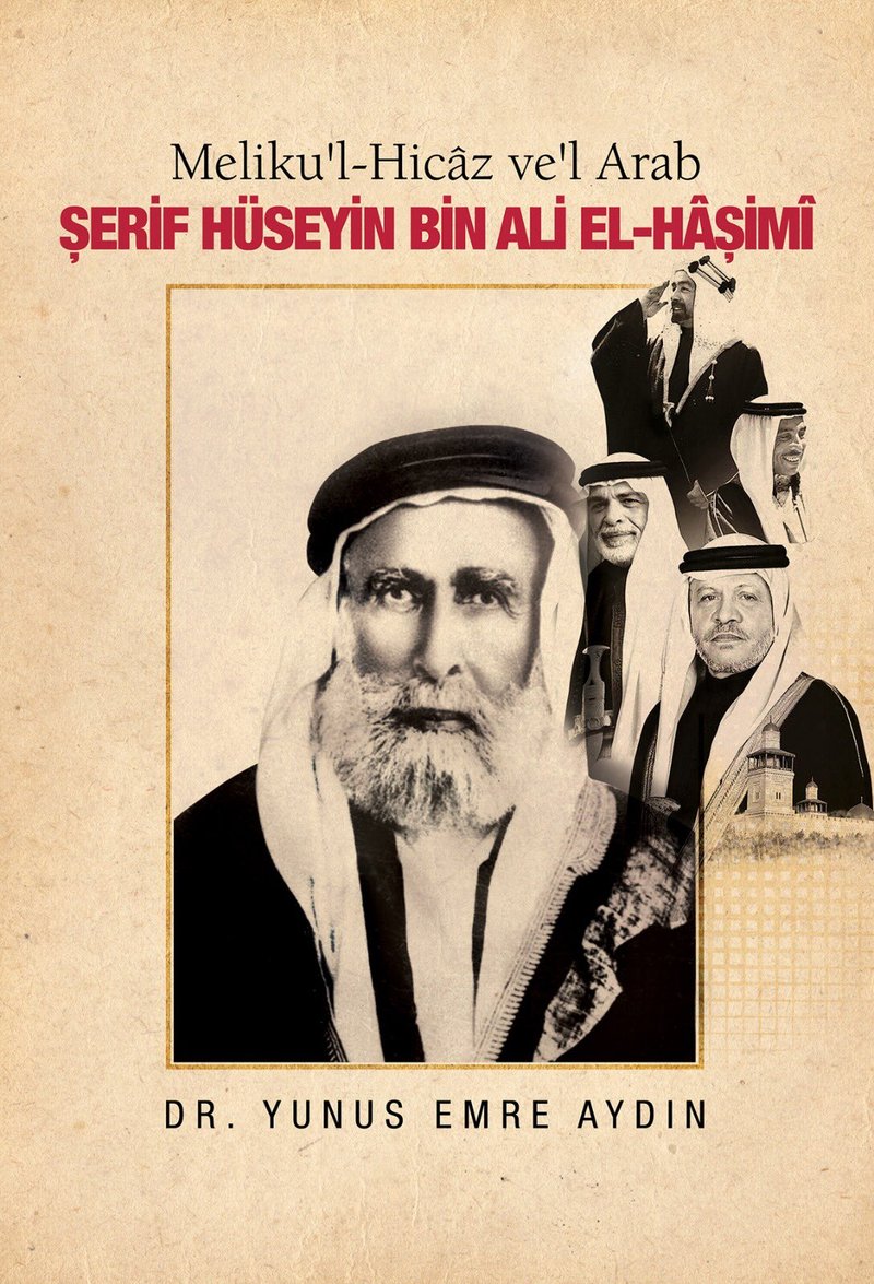 Meliku'l-Hicâz ve'l-Arab: Şerif Hüseyin Bin Ali el-Hâşimî