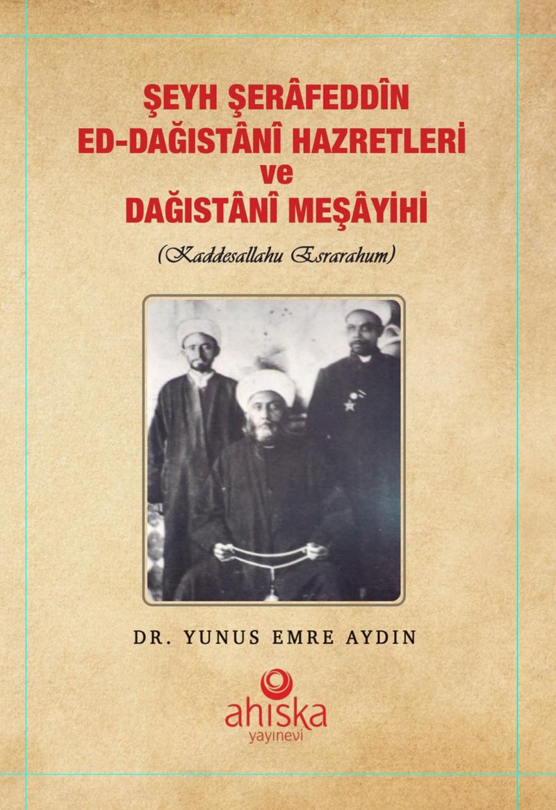 Şeyh Şerâfeddîn ed-Dağıstânî Hazretleri ve Dağıstânî Meşâyihi